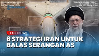 Iniliah 6 Strategi yang Saat Ini Tengah Dipertimbangkan Iran untuk Membalas AS
