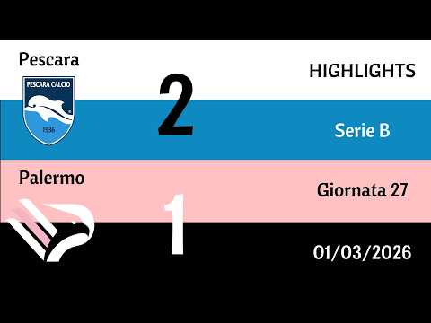 Pescara - Palermo 2-1 | HIGHLIGHTS 27 Giornata di Serie B | 01/03/2026