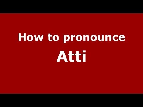 How to pronounce Atti (Greek/Greece) - PronounceNames.com