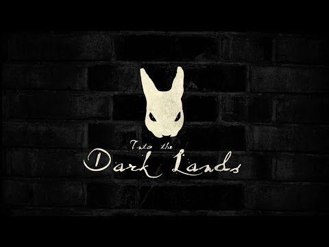 Into The Dark Lands - “Are friends electric?”