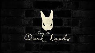 Into The Dark Lands - “Are friends electric?”