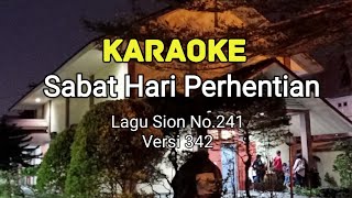 Download lagu Karaoke SABAT HARI PERHENTIAN |  Lagu Sion No. 241| Versi  342 mp3