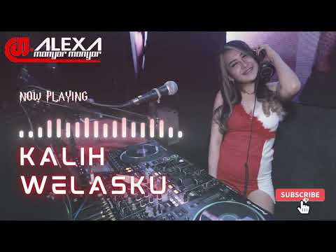DJ ALEXA MONYOR MONYOR - KALIH WELASKU (Official Audio)