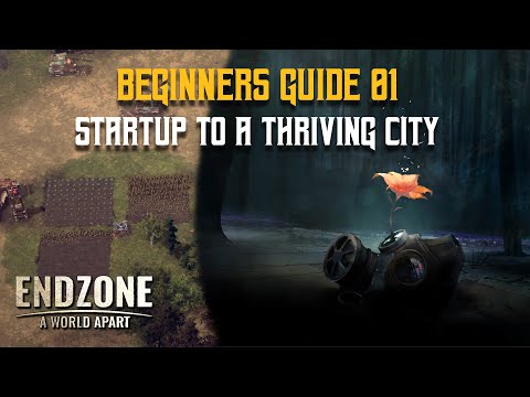 Beginners Guide #1 | Startup to a Thriving City | Endzone A World Apart