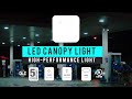 More Lumens And Enhanced Clarity By Using LED Canopy Lights