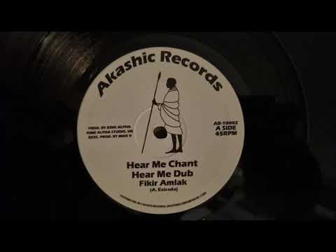 Hear Me Chant / hear me Dub - Fikir Amlak (Akashic Records 2)