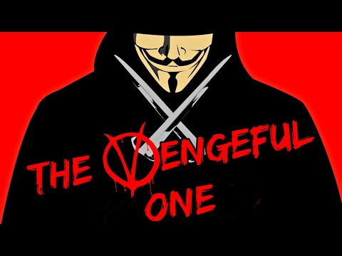 V for Vendetta - The Vengeful One