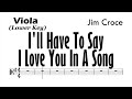 I LL HAVE TO SAY I LOVE YOU IN A SONG Viola LOWER KEY Sheet Music Backing Track Play Along Partitura