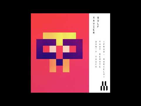 49. Xavier Wulf - Don't Touch That Remote (Produced By Marcelo) [18.06.2020]