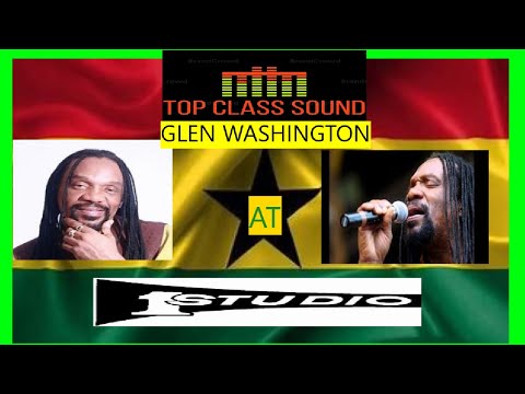 TOP CLASS SOUND  GLEN WASHINGTON  STUDIO ONE STYLE