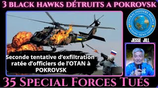 35 SPECIAL FORCES TUES A POKROVSK+ 3 BLACK HAWKS DETRUITS A POKROVSK.2eme TENTATIVE DE l'OTAN RATÉE