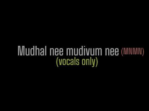 Muthal nee mudivum nee - without music | sid sriram | vocals only