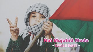 Download lagu Hai Mujahid Muda - Lirik mp3