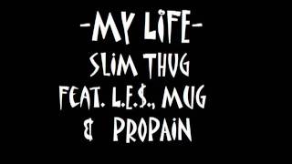 Slim Thug ft. LE MUG &amp; Propain - My Life [NEW MUSIC SONG 2012]
