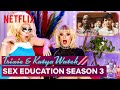 Drag Queens Trixie Mattel Katya React To Sex Education Season 3 I Like To Watch Netflix