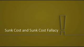 Sunk Cost and Sunk Cost Fallacy