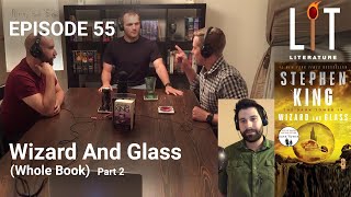thumbnail for episode 55 of Lit LIterature discussing Wizard and Glass Book 4 of Stephen Kings series The Dark Tower