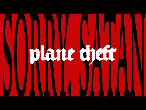 Plane Theft - Sorry, Satan (Official Lyric Video)