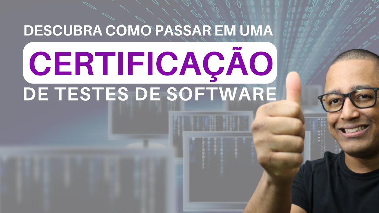 Veja como passar em uma certificação de Testes de Software