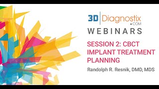 Session 2: CBCT Implant Treatment Plannin - By Randolph R. Resnik, DMD, MDS video