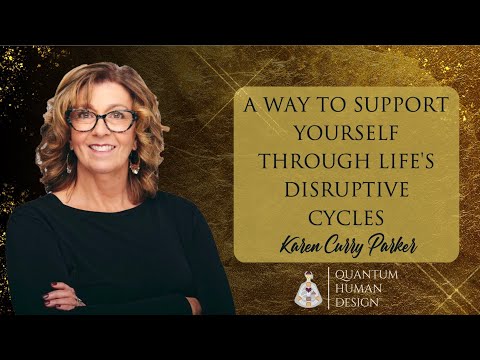 My Vision For Creating Quantum Human Design - Karen Curry Parker