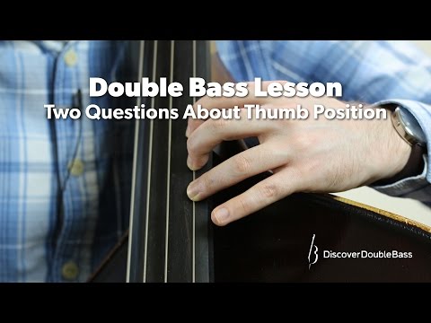 Two Questions About Thumb Position - Upright Bass Lesson