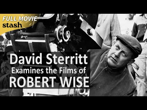 David Sterritt Examines the Films of Robert Wise | History Documentary | Full Movie | Hollywood