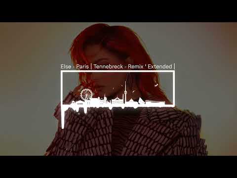 Else - Paris | Tennebreck - Remix ' Extended |