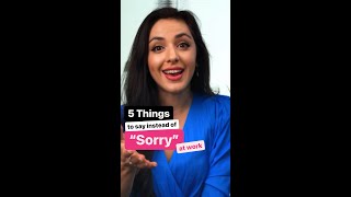 5 Things to Say Instead of 'Sorry' - for Over-Apologizers | #shorts