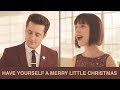 Have Yourself A Merry Little Christmas - Susan Egan & Nick Pitera