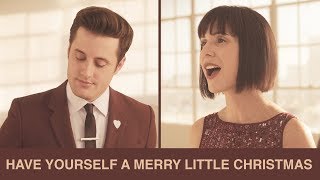 Have Yourself A Merry Little Christmas - Susan Egan &amp; Nick Pitera