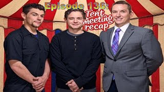 Episode 136: Tent Meeting Recap. #revival #revivalmeeting