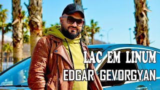 Edgar Gevorgyan - Lac Em Linum (2022)