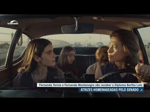 Fernanda Torres e Fernanda Montenegro vão receber o Diploma Bertha Lutz