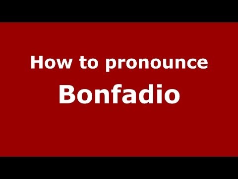 How to pronounce Bonfadio (Italian/Italy) - PronounceNames.com