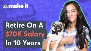 How To Retire In 10 Years On A $70,000 Salary