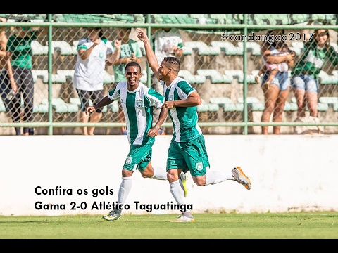 Gama 2x0 Atlético Taguatinga - Candangão 2017