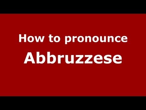 How to pronounce Abbruzzese