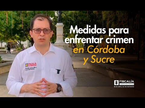 Fiscal General anunció creación de bloque de intervención judicial y policial para enfrentar el crimen en Córdoba y Sucre
