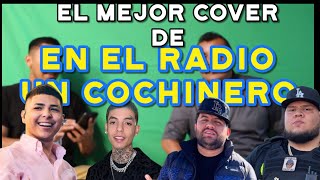 EL MEJOR COVER DE En El Radio Un Cochinero!!?