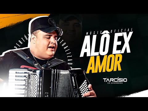 ALÔ EX AMOR - Tarcísio do Acordeon [ÁUDIO OFICIAL]