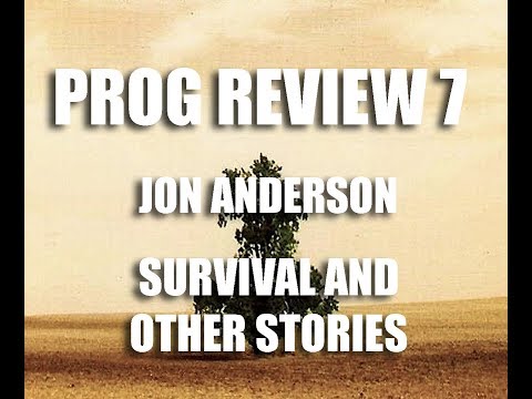 Prog Review 07 - Survival & Other Stories - Jon Anderson