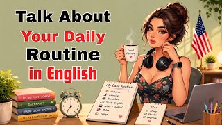 Talk About Your Daily Routine in English | English Speaking Practice for Beginners