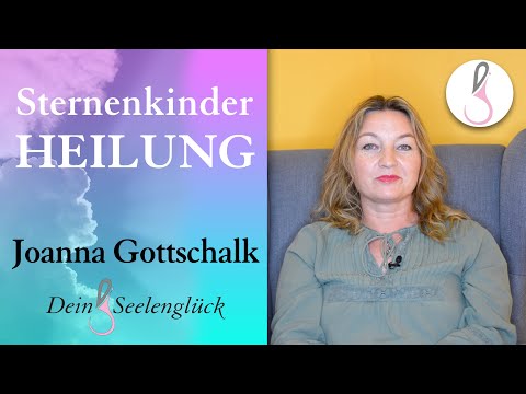 Sternenkinder Heilung | Joanna Gottschalk | Dein Seelenglück