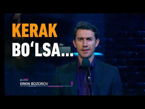 Erkin BOZOROV. KERAK boʻlsa... | Эркин БОЗОРОВ. КЕРАК бўлса...