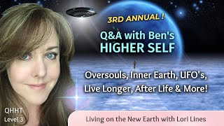 Oversouls, Inner Earth, UFO's, Living Longer, Meeting Loved Ones in the AfterLife - ANNUAL Ben Q&A#3