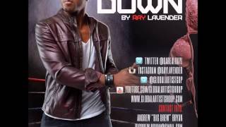 Ray Lavender Official Hit Single "Down" Premiere