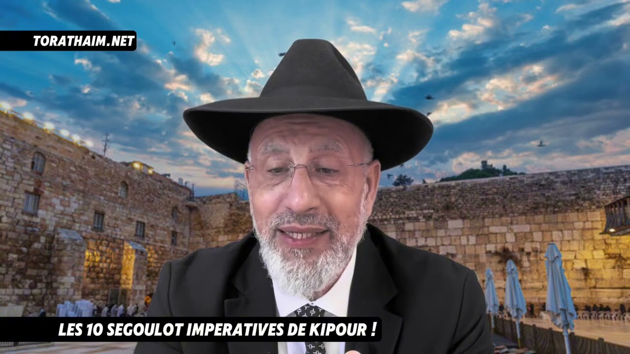 Les 10 segoulot imperatives de Kipour! .. Léïlouy nichmat de Moise Moche ben Esther zal
