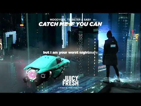Moodygee, Tsebster & Sary - Catch Me If You Can (Official Lyric Video HD)