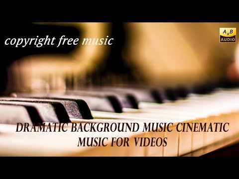 Dramatic Background Music | Cinematic Music For Videos | Copyright Free